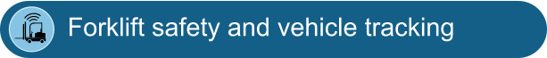 How to improve forklift safety and implement vehicle tracking in manufacturing and fabric production with IoT devices